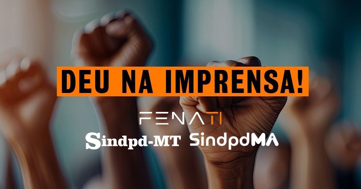 Deu na Imprensa: Profissionais de TI do Maranhão e Mato Grosso conquistam fim da 6×1 e jornada de 40h
