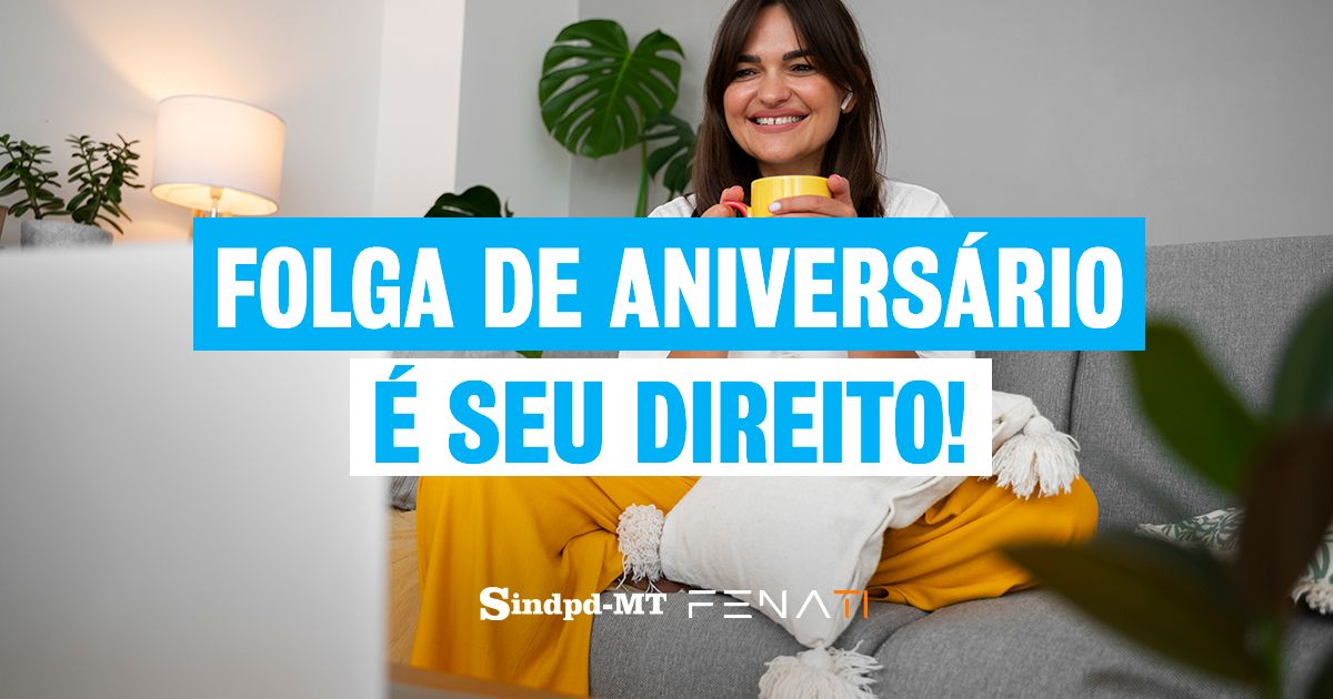 Profissionais de TI de MT passam a ter day off de aniversário garantido na CCT; saiba como funciona