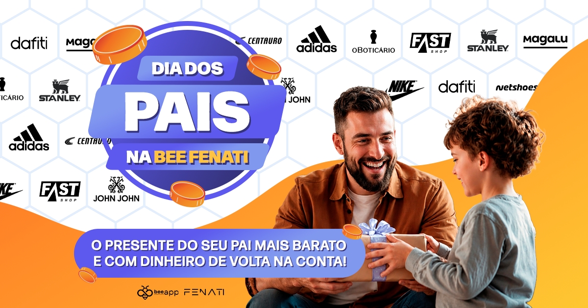 Garanta o presente de Dia dos Pais com descontos e cashback na Bee Fenati!
