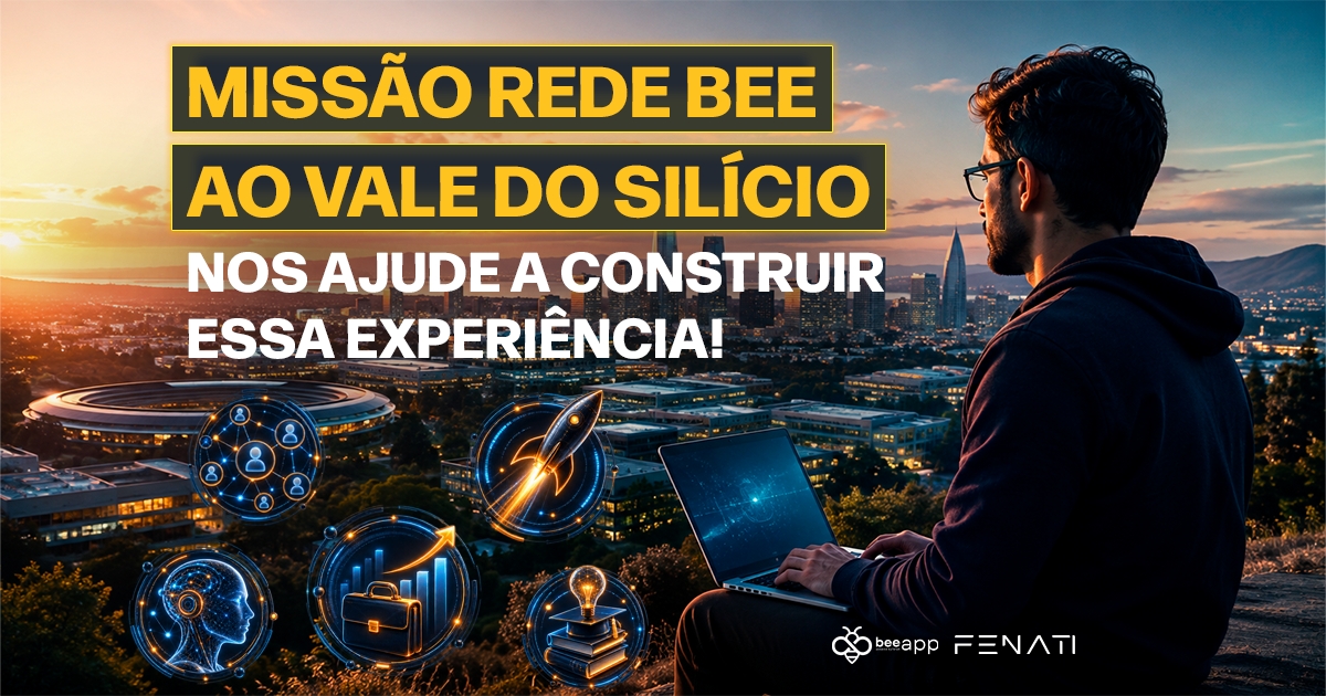 Seu próximo destino pode ser o Vale do Silício: participe da Missão Rede Bee!