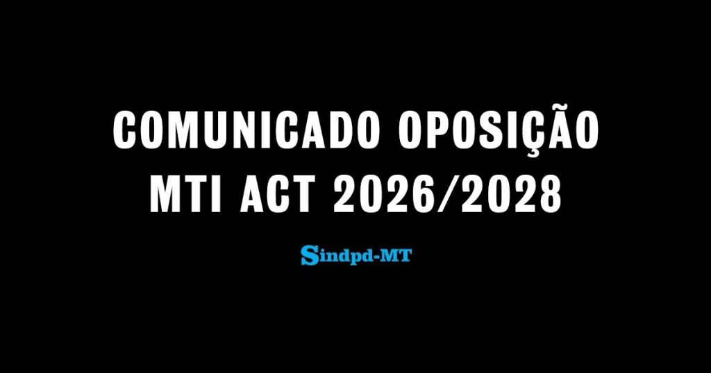 Comunicado Oposição MTI ACT 2026/2028