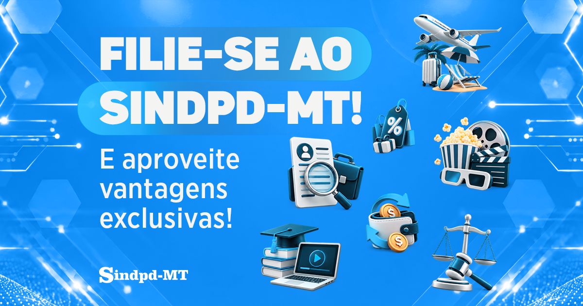 Filie-se ao Sindpd-MT: benefícios, oportunidades e mais direitos